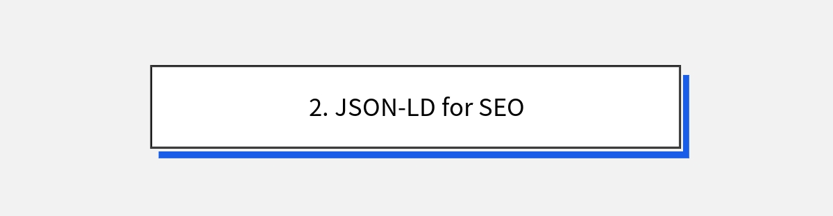 2. JSON-LD for SEO