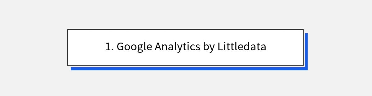 1. Google Analytics by Littledata