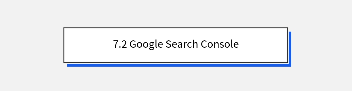 7.2 Google Search Console